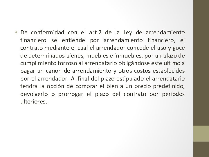  • De conformidad con el art. 2 de la Ley de arrendamiento financiero