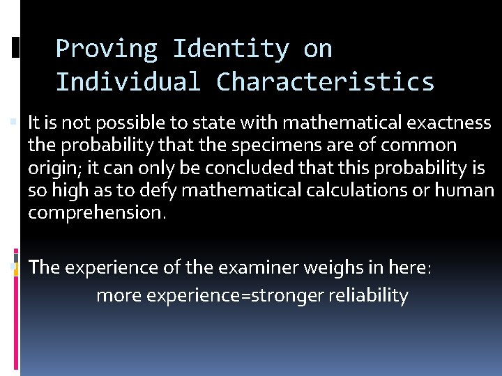 Proving Identity on Individual Characteristics It is not possible to state with mathematical exactness