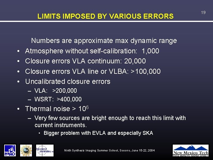 LIMITS IMPOSED BY VARIOUS ERRORS • • Numbers are approximate max dynamic range Atmosphere