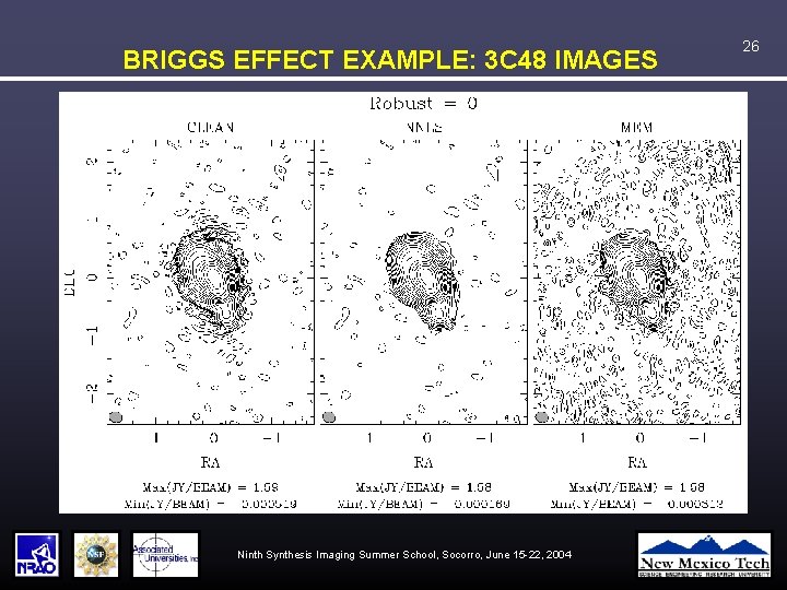 BRIGGS EFFECT EXAMPLE: 3 C 48 IMAGES Ninth Synthesis Imaging Summer School, Socorro, June