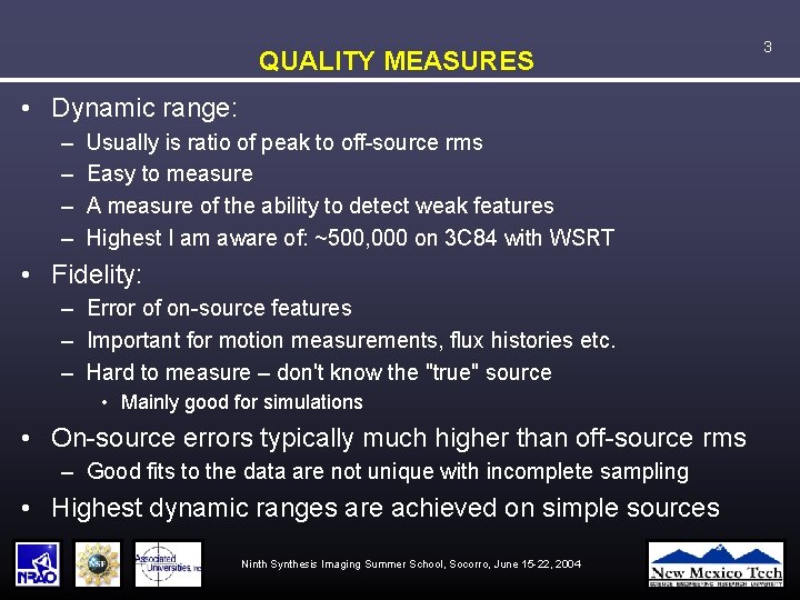 QUALITY MEASURES • Dynamic range: – – Usually is ratio of peak to off-source