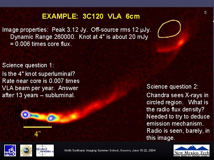 5 EXAMPLE: 3 C 120 VLA 6 cm Image properties: Peak 3. 12 Jy.