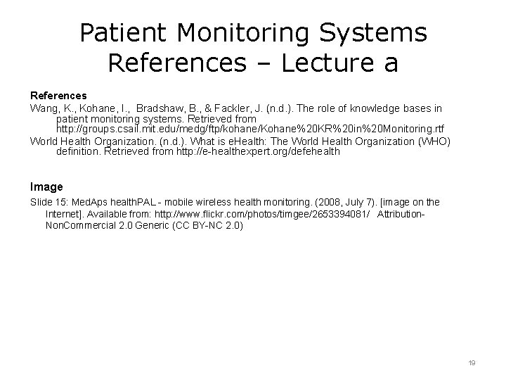 Patient Monitoring Systems References – Lecture a References Wang, K. , Kohane, I. ,