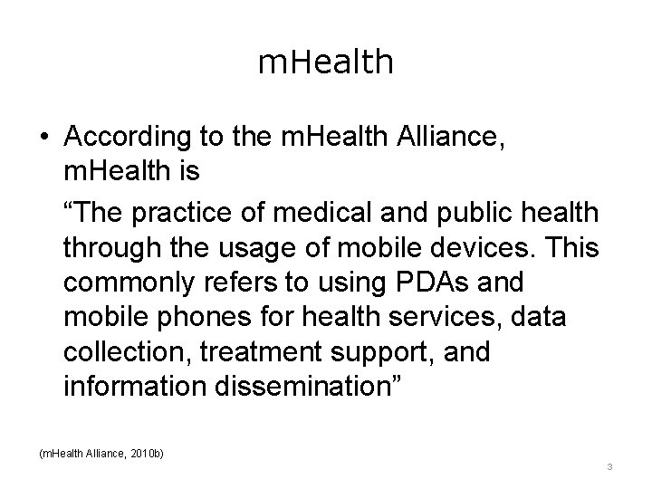 m. Health • According to the m. Health Alliance, m. Health is “The practice