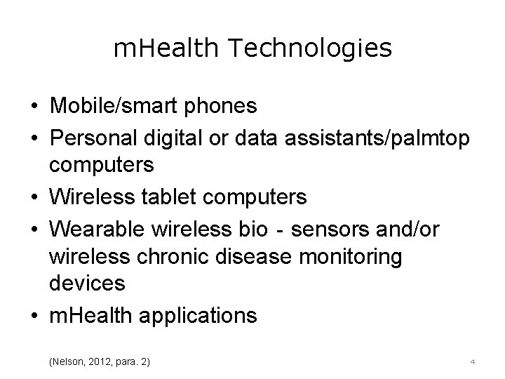 m. Health Technologies • Mobile/smart phones • Personal digital or data assistants/palmtop computers •