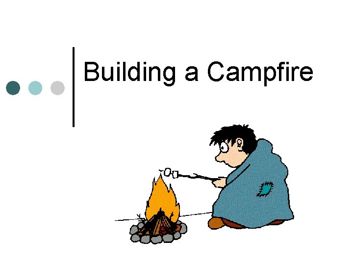 Building a Campfire 