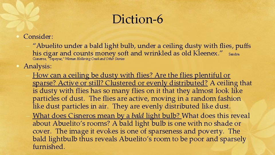 Diction-6 • Consider: – “Abuelito under a bald light bulb, under a ceiling dusty