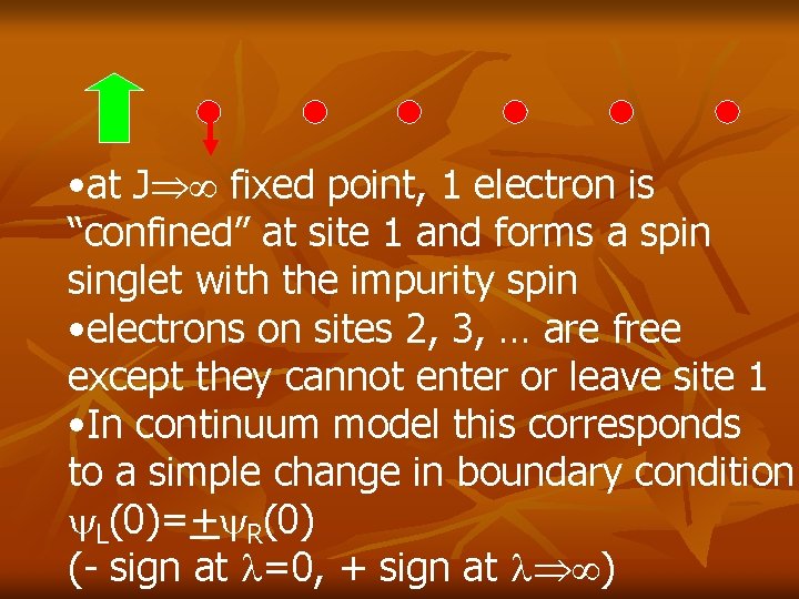 • at J fixed point, 1 electron is “confined” at site 1 and • at J fixed point, 1 electron is “confined” at site 1 and