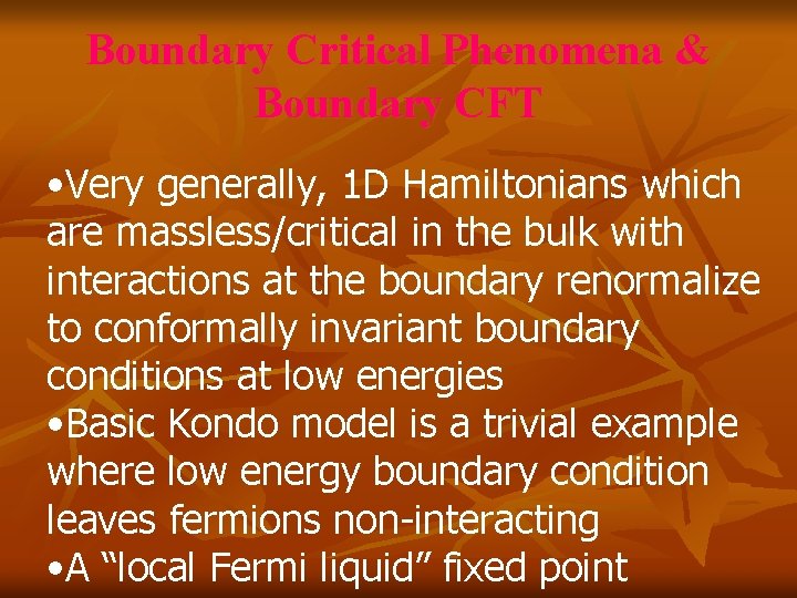 Boundary Critical Phenomena & Boundary CFT • Very generally, 1 D Hamiltonians which are Boundary Critical Phenomena & Boundary CFT • Very generally, 1 D Hamiltonians which are