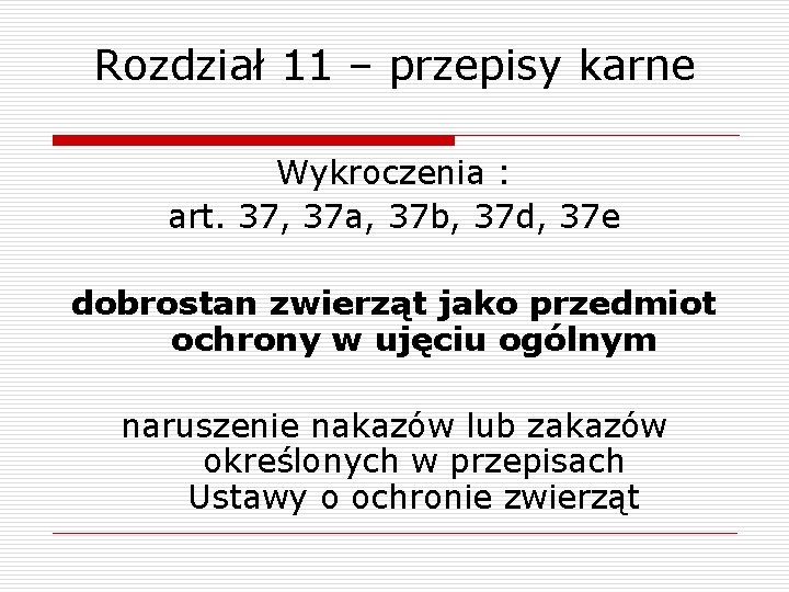 Rozdział 11 – przepisy karne Wykroczenia : art. 37, 37 a, 37 b, 37