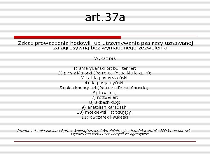 art. 37 a Zakaz prowadzenia hodowli lub utrzymywania psa rasy uznawanej za agresywną bez