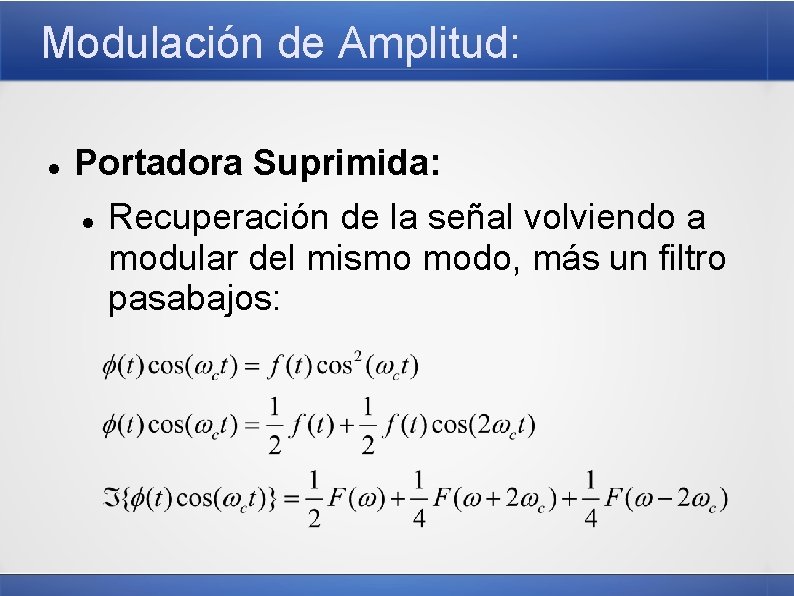 Modulación de Amplitud: Portadora Suprimida: Recuperación de la señal volviendo a modular del mismo