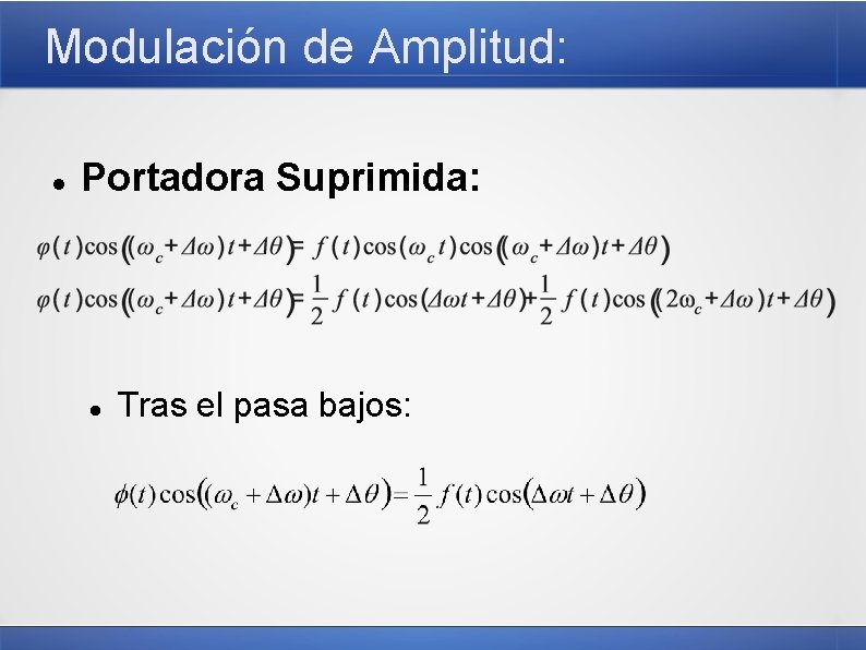 Modulación de Amplitud: Portadora Suprimida: Tras el pasa bajos: 