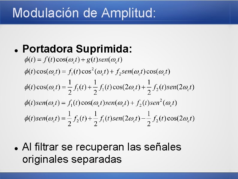 Modulación de Amplitud: Portadora Suprimida: Al filtrar se recuperan las señales originales separadas 