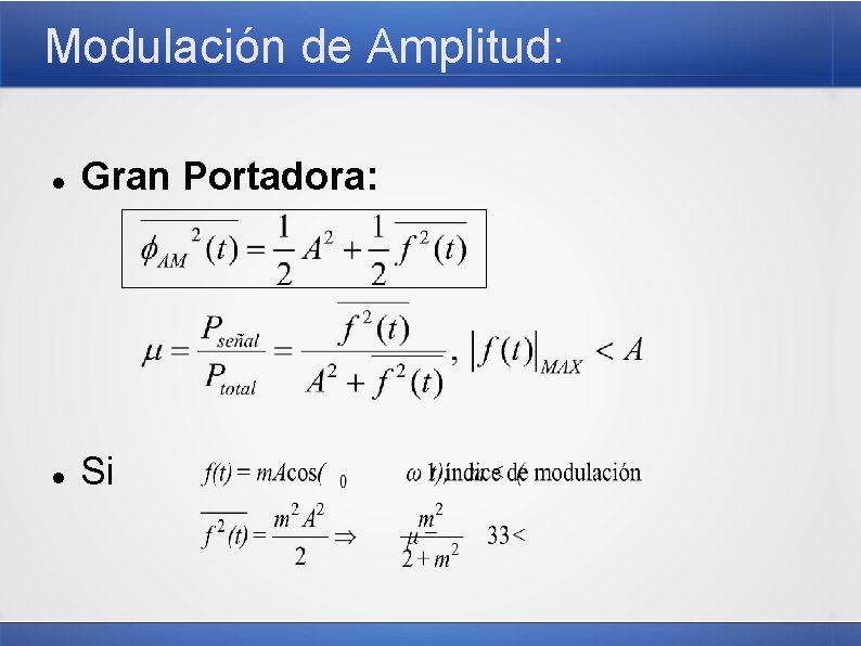 Modulación de Amplitud: Gran Portadora: Si 