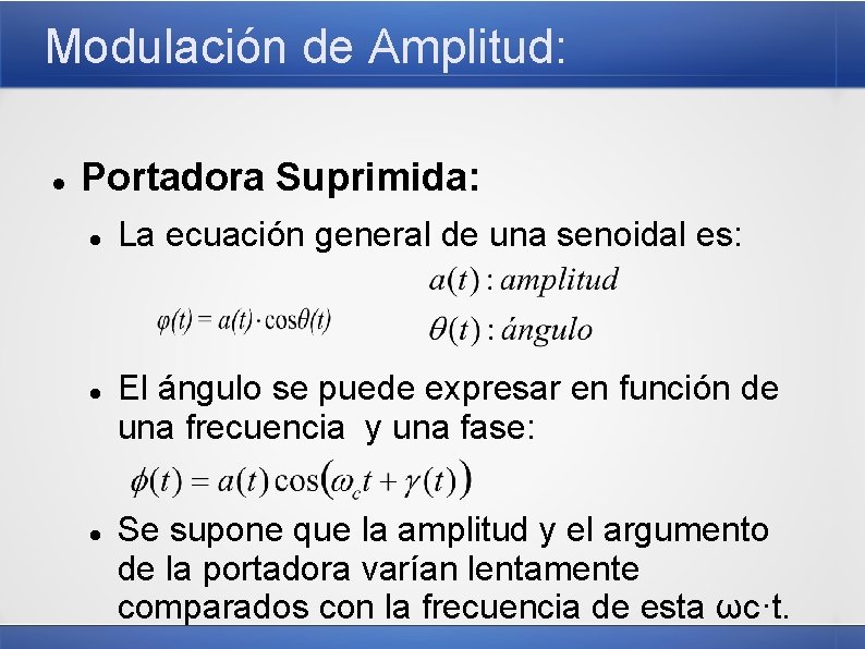 Modulación de Amplitud: Portadora Suprimida: La ecuación general de una senoidal es: El ángulo