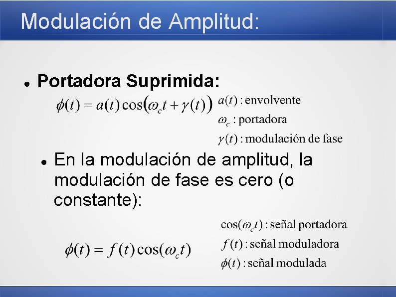 Modulación de Amplitud: Portadora Suprimida: En la modulación de amplitud, la modulación de fase