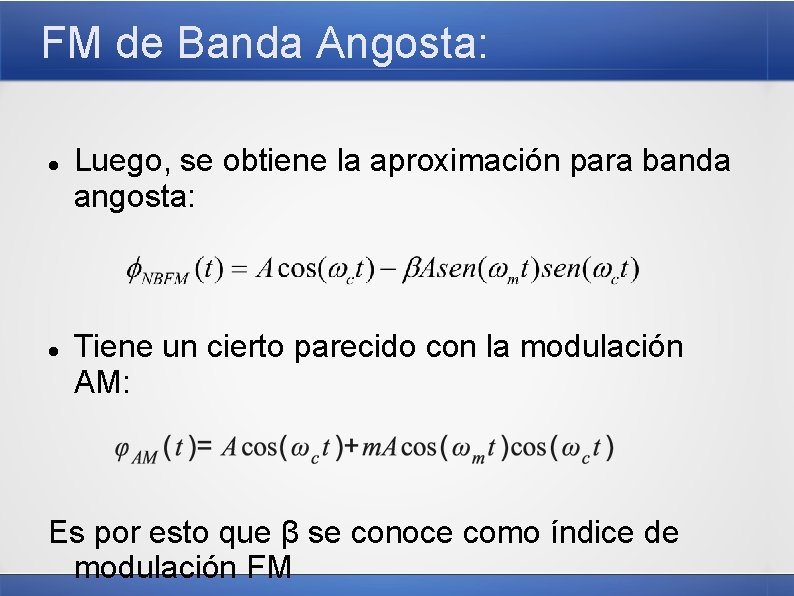 FM de Banda Angosta: Luego, se obtiene la aproximación para banda angosta: Tiene un