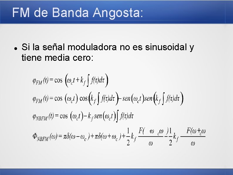 FM de Banda Angosta: Si la señal moduladora no es sinusoidal y tiene media