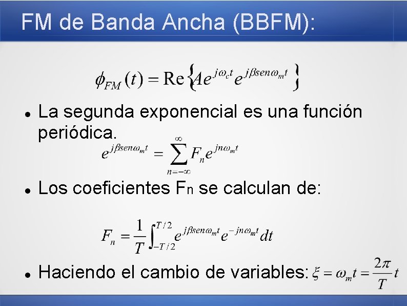 FM de Banda Ancha (BBFM): La segunda exponencial es una función periódica. Los coeficientes