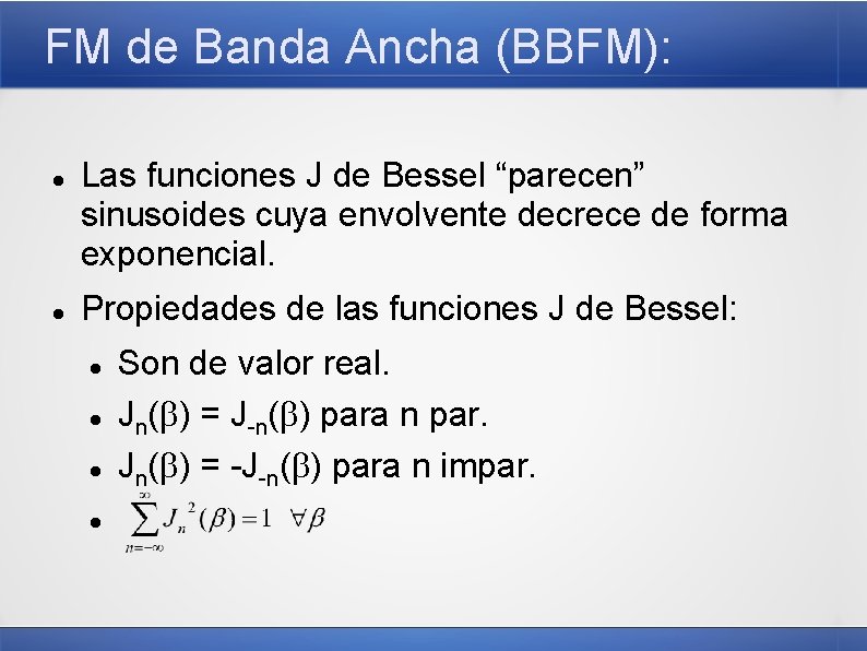 FM de Banda Ancha (BBFM): Las funciones J de Bessel “parecen” sinusoides cuya envolvente