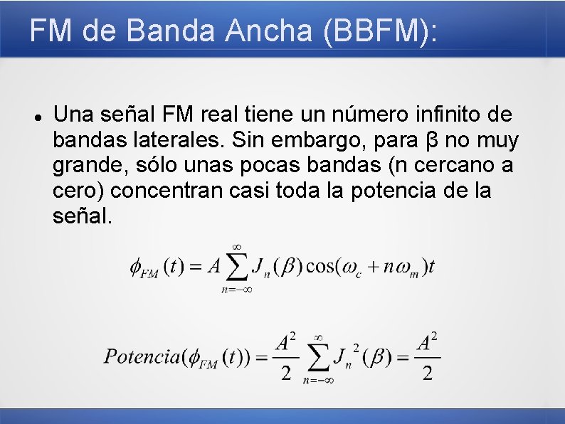 FM de Banda Ancha (BBFM): Una señal FM real tiene un número infinito de