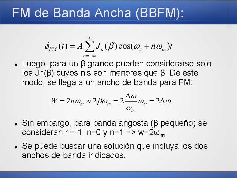 FM de Banda Ancha (BBFM): Luego, para un β grande pueden considerarse solo los