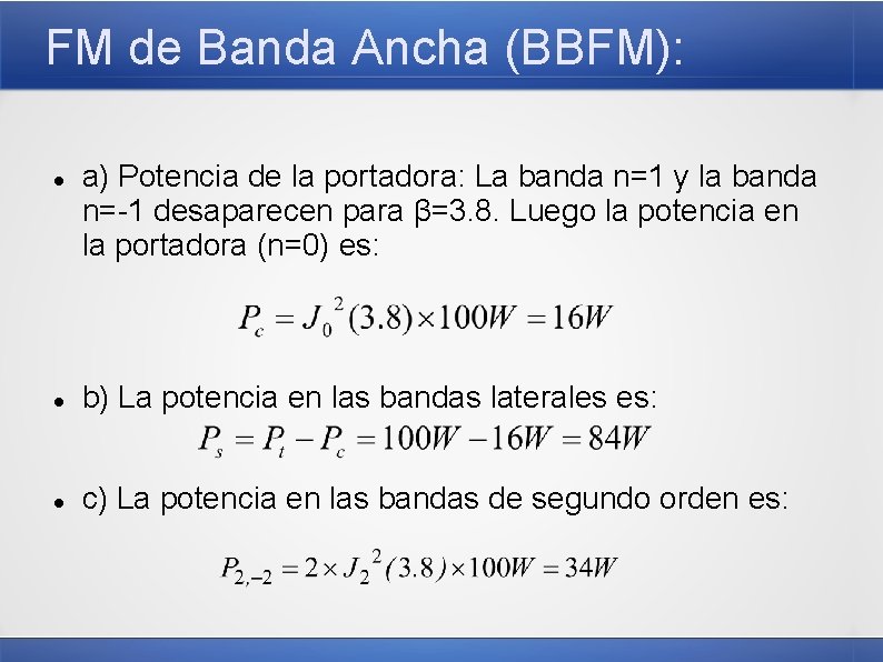 FM de Banda Ancha (BBFM): a) Potencia de la portadora: La banda n=1 y