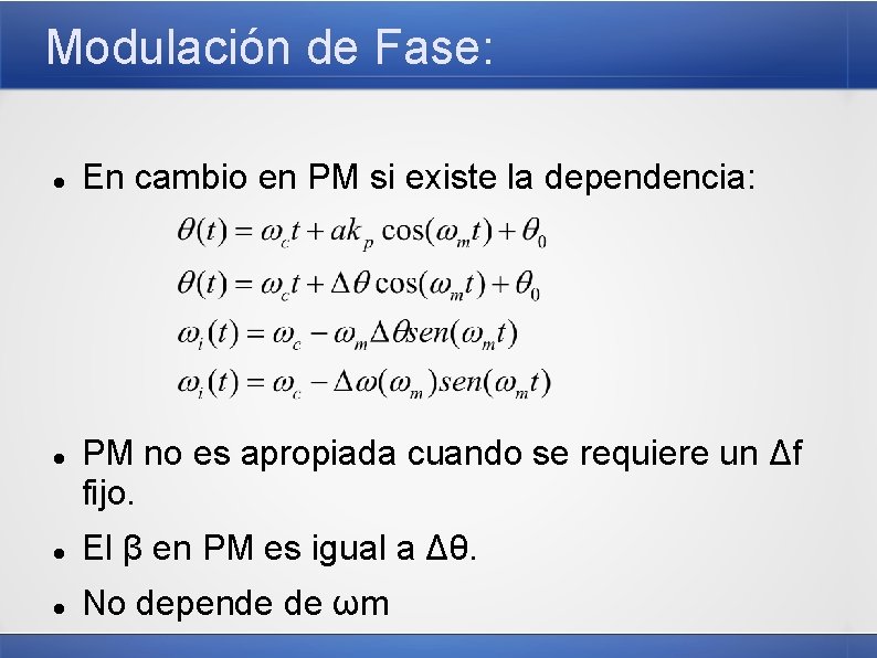 Modulación de Fase: En cambio en PM si existe la dependencia: PM no es