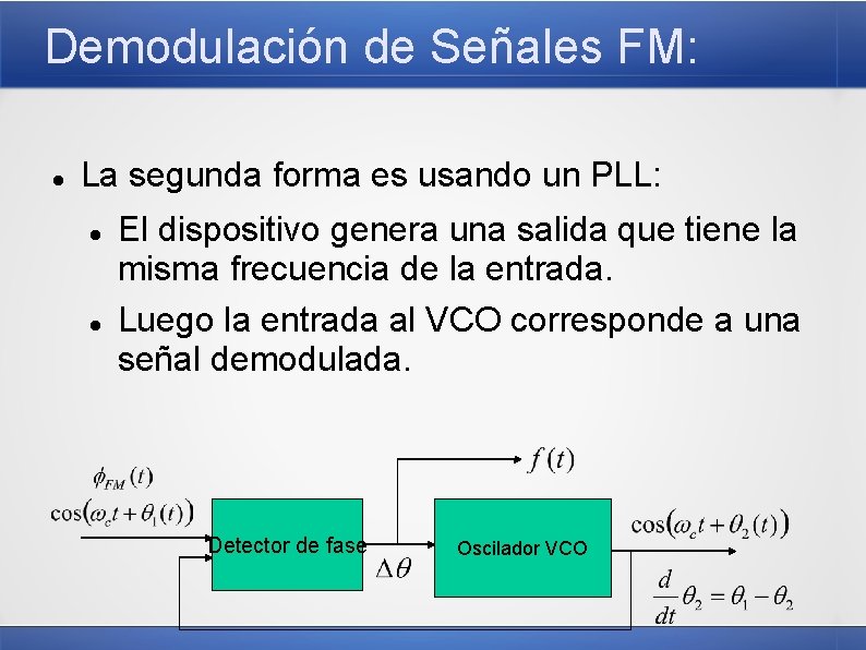 Demodulación de Señales FM: La segunda forma es usando un PLL: El dispositivo genera