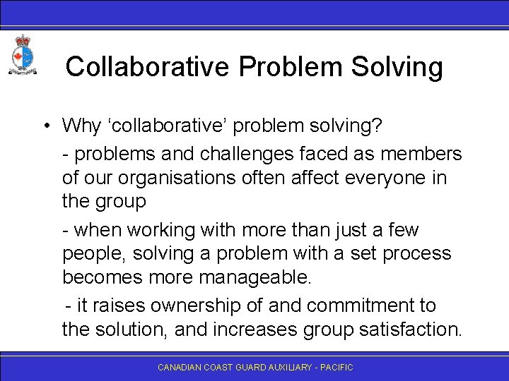 Collaborative Problem Solving • Why ‘collaborative’ problem solving? - problems and challenges faced as