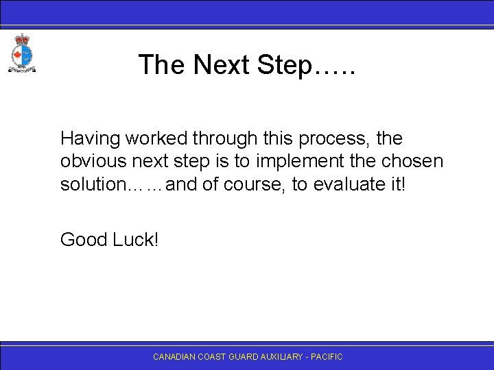The Next Step…. . Having worked through this process, the obvious next step is