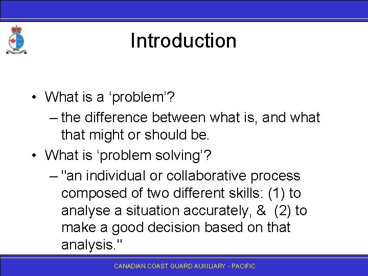 Introduction • What is a ‘problem’? – the difference between what is, and what