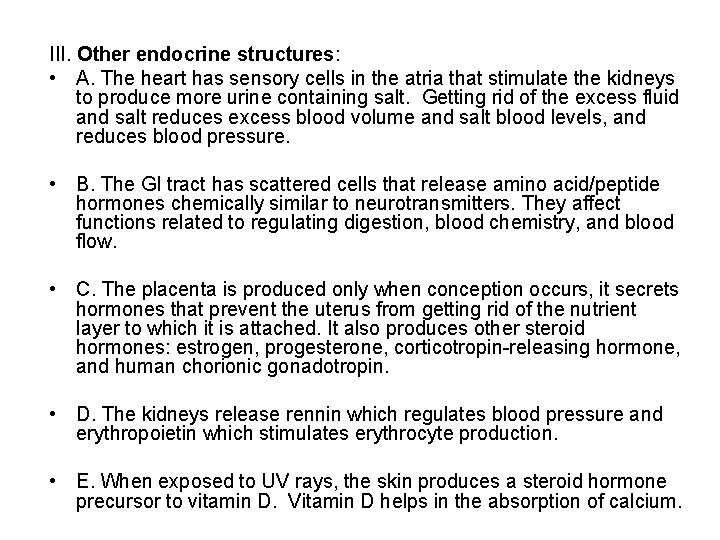 III. Other endocrine structures: • A. The heart has sensory cells in the atria