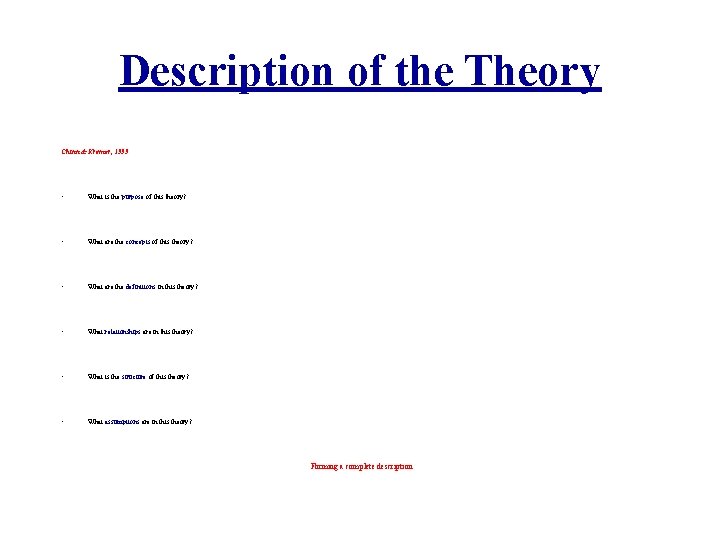 Description of the Theory Chinn & Kramer, 1999 • What is the purpose of