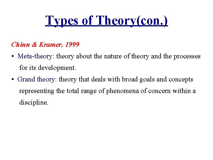 Types of Theory(con. ) Chinn & Kramer, 1999 • Meta-theory: theory about the nature