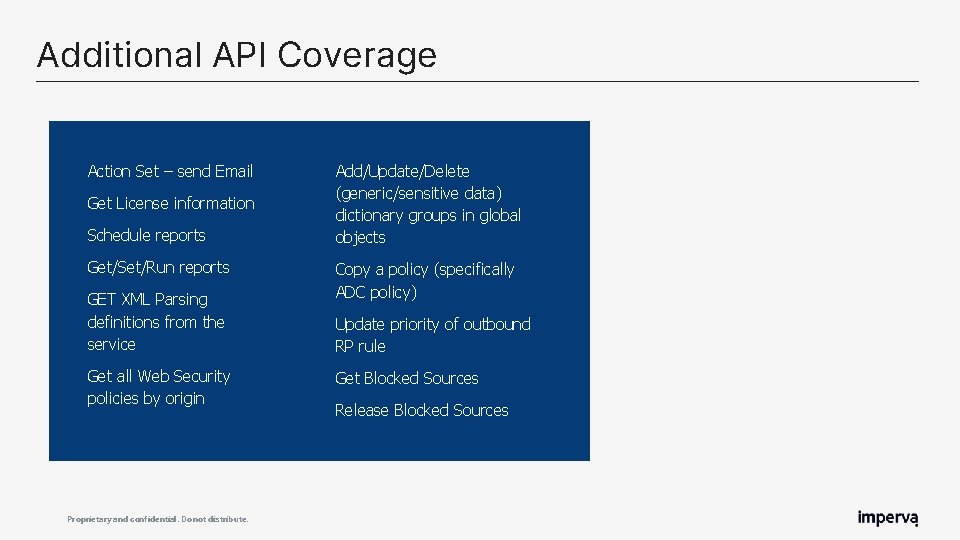 Additional API Coverage Action Set – send Email Get License information Schedule reports Get/Set/Run Additional API Coverage Action Set – send Email Get License information Schedule reports Get/Set/Run