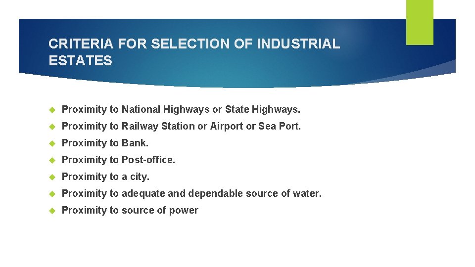 CRITERIA FOR SELECTION OF INDUSTRIAL ESTATES Proximity to National Highways or State Highways. Proximity