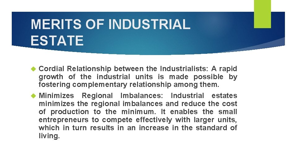 MERITS OF INDUSTRIAL ESTATE Cordial Relationship between the Industrialists: A rapid growth of the