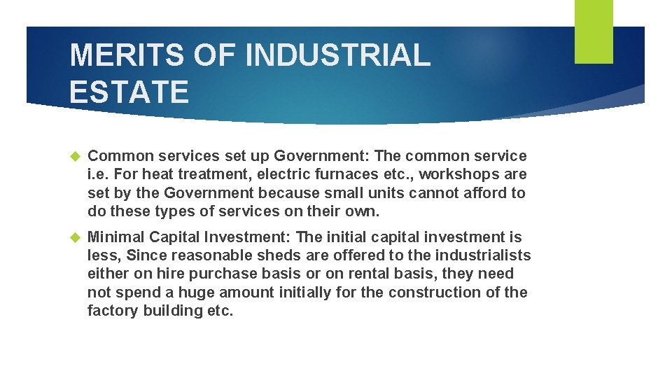 MERITS OF INDUSTRIAL ESTATE Common services set up Government: The common service i. e.