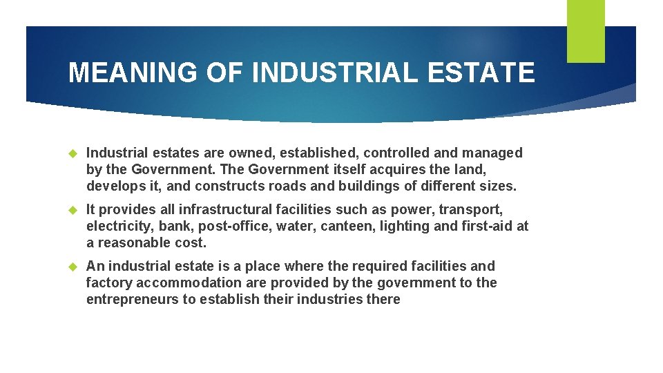 MEANING OF INDUSTRIAL ESTATE Industrial estates are owned, established, controlled and managed by the