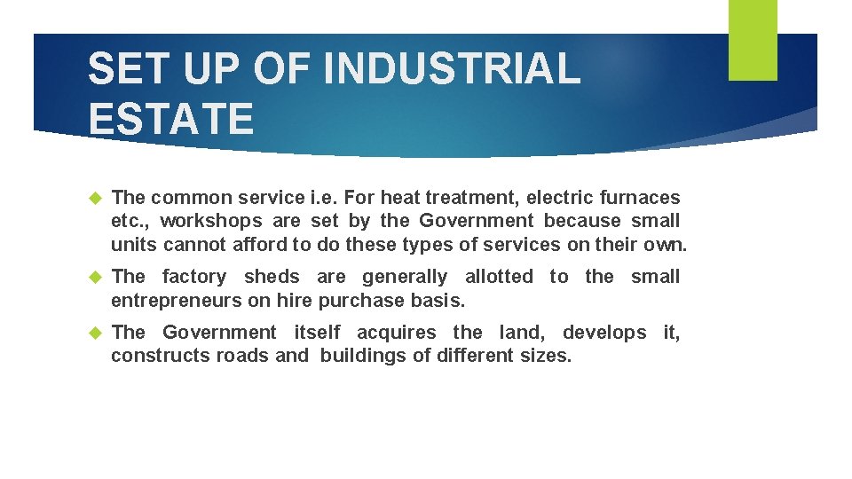 SET UP OF INDUSTRIAL ESTATE The common service i. e. For heat treatment, electric