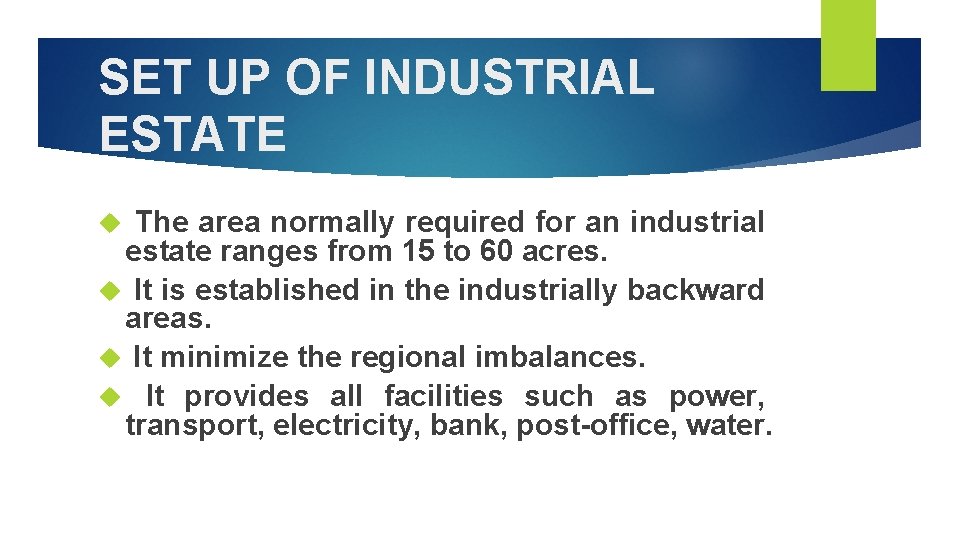 SET UP OF INDUSTRIAL ESTATE The area normally required for an industrial estate ranges