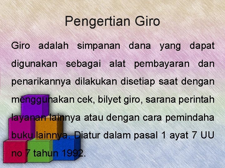 Pengertian Giro adalah simpanan dana yang dapat digunakan sebagai alat pembayaran dan penarikannya dilakukan