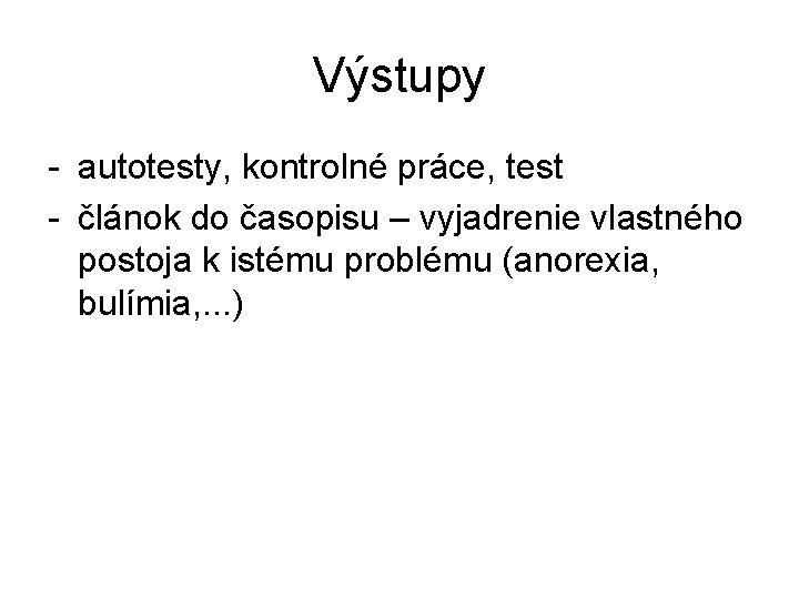 Výstupy - autotesty, kontrolné práce, test - článok do časopisu – vyjadrenie vlastného postoja