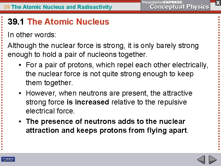 39 The Atomic Nucleus and Radioactivity 39. 1 The Atomic Nucleus In other words: