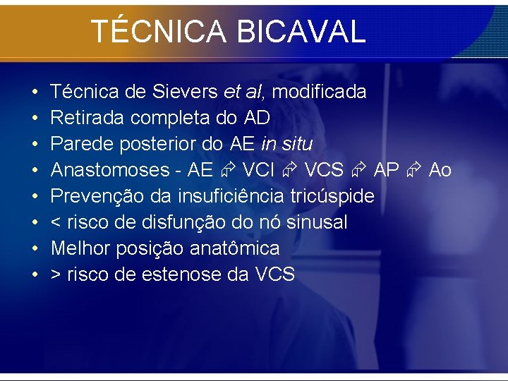 TÉCNICA BICAVAL • • Técnica de Sievers et al, modificada Retirada completa do AD