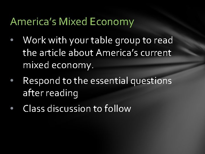 America’s Mixed Economy • Work with your table group to read the article about