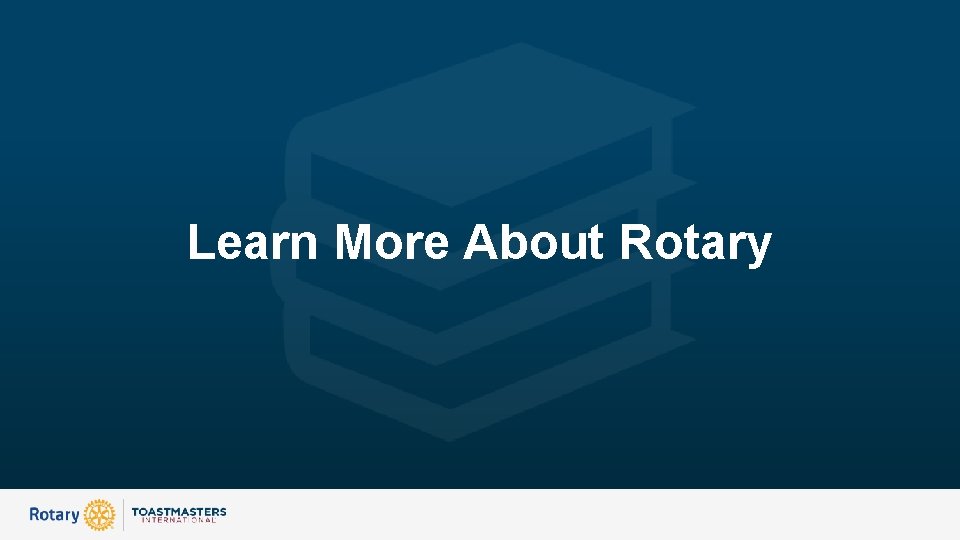 Learn More About Rotary 