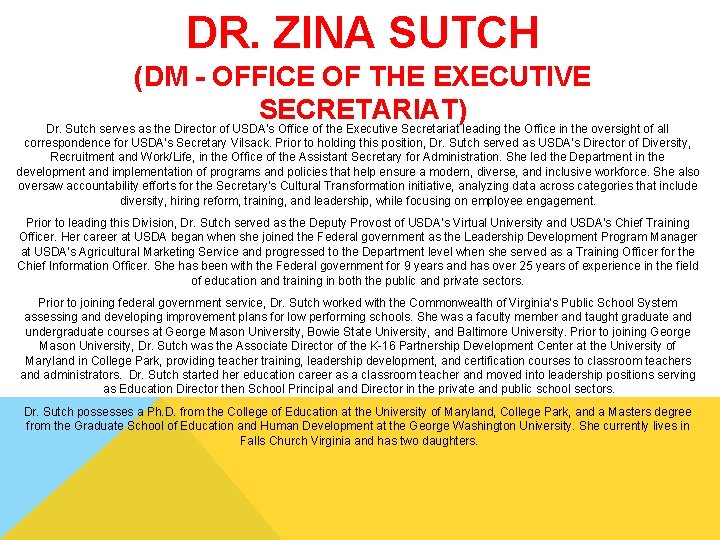 DR. ZINA SUTCH (DM - OFFICE OF THE EXECUTIVE SECRETARIAT) Dr. Sutch serves as DR. ZINA SUTCH (DM - OFFICE OF THE EXECUTIVE SECRETARIAT) Dr. Sutch serves as